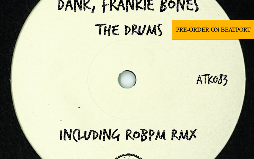 ATK083 – DANK, Frankie Bones  “The Drums” (Autektone) – Pre-Order Available on Beatport