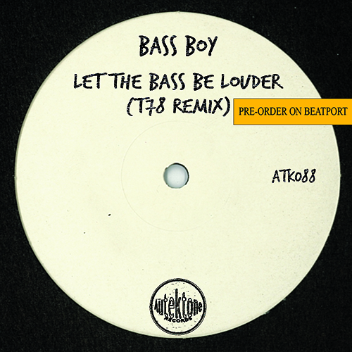Bass Boy “Let The Bass Be Louder” (T78 Remix) (Autektone) – Pre-Order Available on Beatport