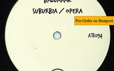 Ballarak “Suburbia / Opera” (Autektone) – Pre-Order Available on Beatport